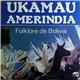 Ukamau Amerindia - Folklore De Bolivia